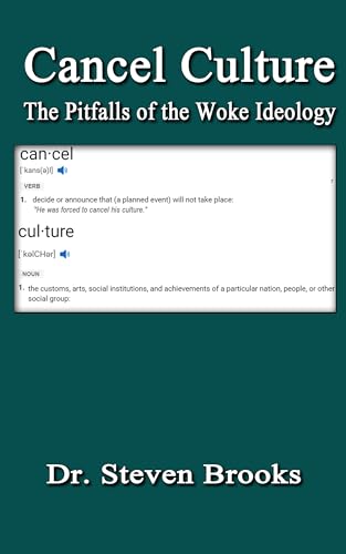 Cancel Culture: The Pitfalls of the Woke Ideology (Kindle Edition)
