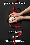 Consort of the Crime Queen (The Underworld Duet: a Sapphic Mafia Romance Book 2)