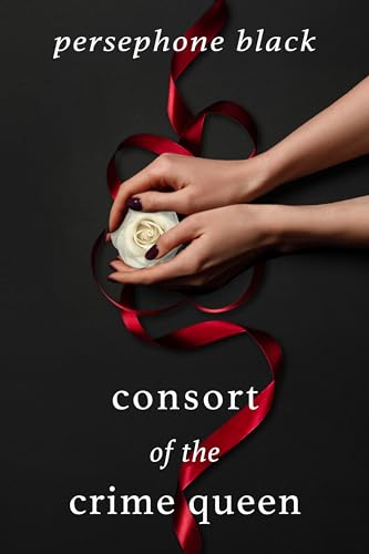 Consort of the Crime Queen (The Underworld Duet #2)
