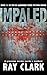 Impaled by Ray Clark