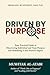 Driven By Purpose: Your Pra...