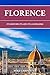 Florence: Its History, Its ...