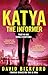 KATYA THE INFORMER: TRUST NO ONE, GAMBLE EVERYTHING