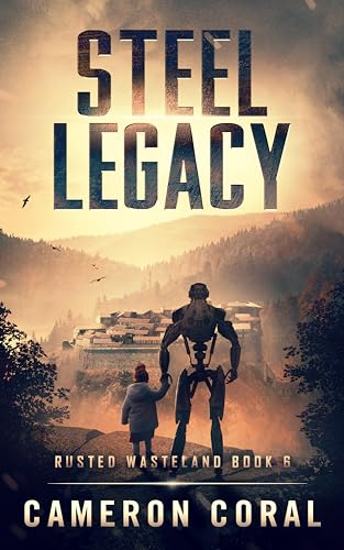 Steel Legacy (Rusted Wasteland #6)