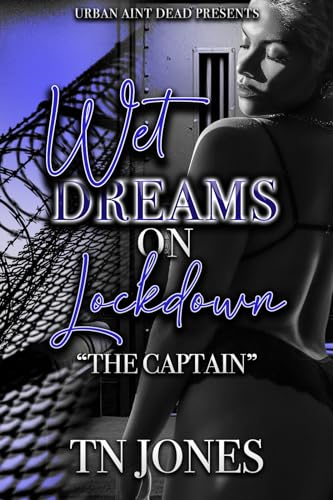 Wet Dreams On Lockdown: The Captain (Kindle Edition)