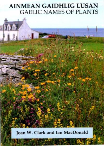Ainmean Gaidhlig Lusan = Gaelic Names of Plants