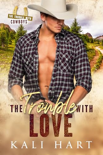 The Trouble with Love (The Trouble with Cowboys, #1)
