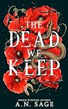 The Dead We Keep:...