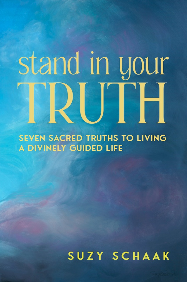 Stand In Your Truth: Seven Sacred Truths to Living a Divinely Guided Life