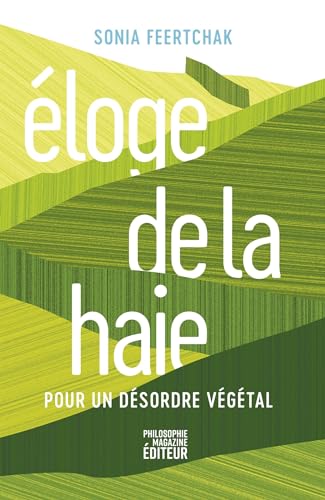 Éloge de la haie: Pour un désordre végétal (French Edition)