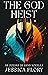The God Heist, An Oceans of...