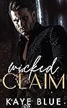 Wicked Claim by Kaye Blue