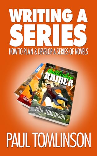 Writing a Series: How to Plan and Develop a Series of Novels (Kindle Edition)