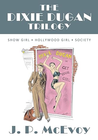 The Dixie Dugan Trilogy: Show Girl, Hollywood Girl, Society