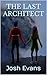The Last Architect (The Arc...