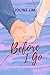 Before I Go