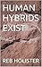 HUMAN HYBRIDS EXIST