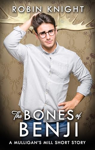 The Bones of Benji (Mulligan's Mill)