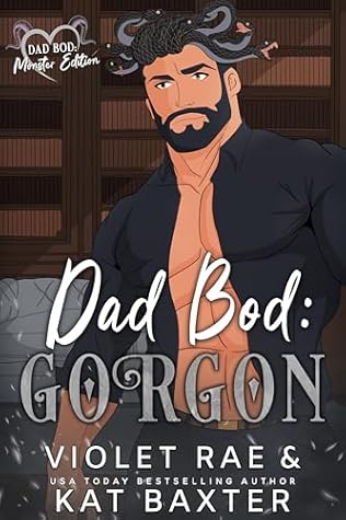 Dad Bod Gorgon (Dad Bod Monster #10)