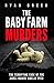 The Baby Farm Murders: The Terrifying Case of the Angel-Maker, Amelia Dyer (True Crime)