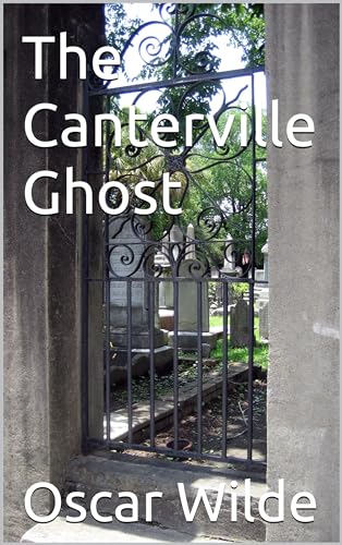 The Canterville Ghost: by Oscar Wilde