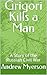 Grigori Kills a Man: A Stor...