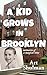 A Kid Grows in Brooklyn Memories of a Magical Time by Art Shulman