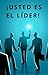 ¡Usted es el líder!