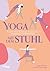 Yoga mit dem Stuhl: Einfach...