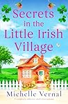 Secrets in the Little Irish Village by Michelle Vernal