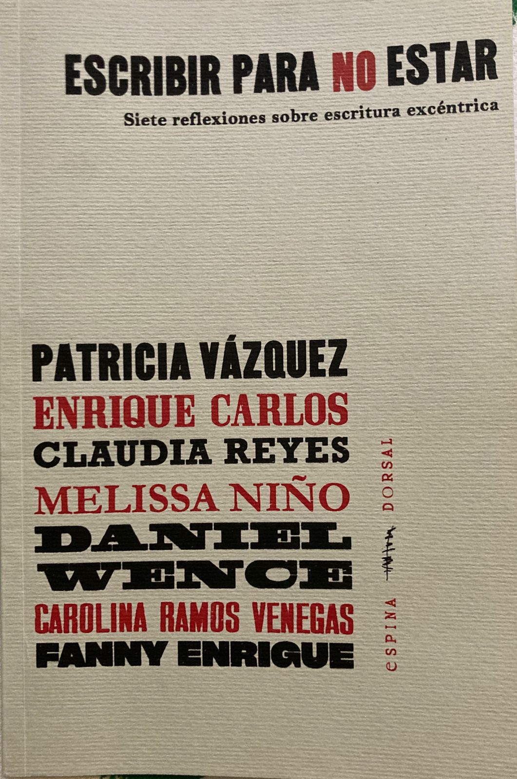 Escribir para no estar. Siete reflexiones sobre escritura excéntrica