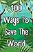 100 Ways to Save the World by Reuben de Weymarn