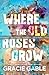 Where The Old Roses Grow: E...