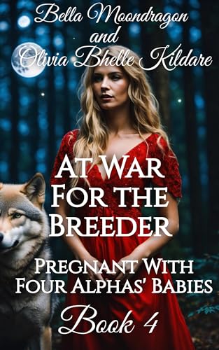 At War for the Breeder (Pregnant With Four Alphas' Babies #4)