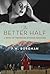 The Better Half: A Novel of the Nevada Divorce Ranch Era