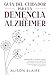 Guía del Cuidador para la Demencia y el Alzheimer by Alison Blaire