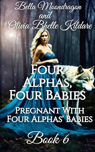 Four Alphas, Four Babies (Pregnant With Four Alphas' Babies #6)