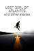 Lost Girl of Atlantis and Other Stories. by RJ Doyle