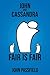 John and Cassandra: Fair is...