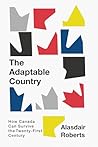 The Adaptable Country by Alasdair Roberts