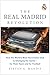 The Real Madrid Revolution by Steven G. Mandis