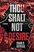 Thou Shalt Not Desire: A No...