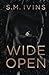 Wide Open by S.M. Ivins