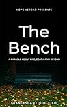 The Bench: A Parable About Life, Death, and Beyond