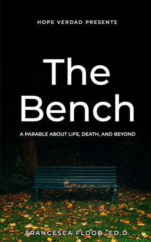 The Bench: A Parable About Life, Death, and Beyond (Paperback)