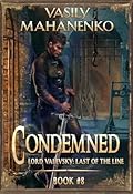 Condemned Book 8: A Progression Fantasy LitRPG Series