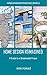 HOME DESIGN REIMAGINED: A C...