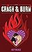 Crash & Burn by Katy  Michele