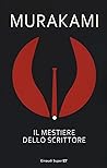 Il mestiere dello scrittore by Haruki Murakami