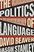 The Politics of Language by David Beaver